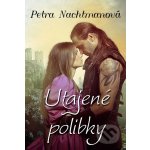 Utajené polibky - Petra Nachtmanová – Hledejceny.cz