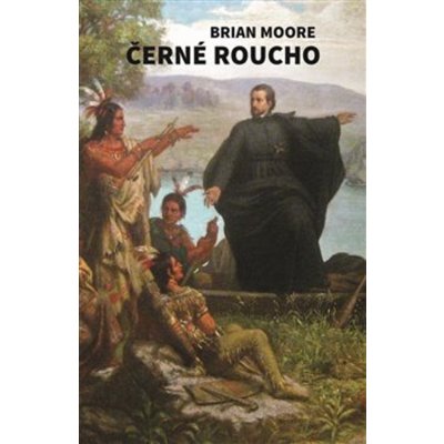 Černé roucho - Brian Moore – Sleviste.cz