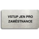 Accept Piktogram "VSTUP JEN PRO ZAMĚSTNANCE" (160 × 80 mm) (stříbrná tabulka - černý tisk bez rámečk – Zboží Mobilmania