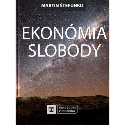 Ekonómia slobody - Martin Štefunko – Zboží Mobilmania