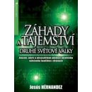 Záhady a tajemství druhé světové války -- Zmizení, úmrtí a nevysvětlené udásloti největšího válečného konfliktu v dějinách - Jesús Hernández