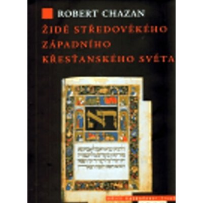 Židé středověkého západního křesťanského světa 1000-1500 - Robert Chazan