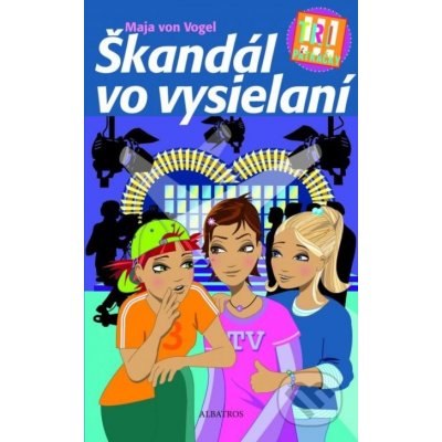 Tri pátračky: Škandál vo vysielaní - Maja von Vogel – Hledejceny.cz