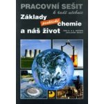 Základy praktické chemie a náš život Pracovní sešit - pro 8. a 9.ročník základní školy - Pavel Beneš – Sleviste.cz