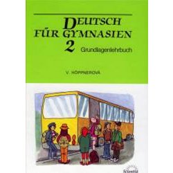 Deutsch für Gymnasien 2 - Grundlagenlehrbuch - Höppnerová Věra