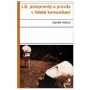 Lži, polopravdy a pravda v lidské komunikaci - Zbyněk Vybíral