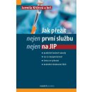 Jak přežít nejen první službu nejen na JIP - Jarmila Křížová