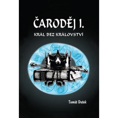 Čaroděj I. - Král bez království | Tomáš Dušek