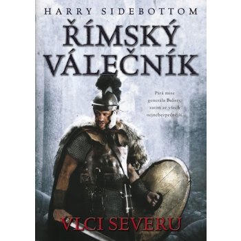 Římský válečník - Vlci severu - Harry Sidebottom