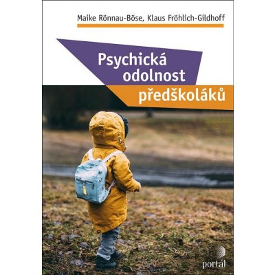 Portál Psychická odolnost předškoláků, Fröhlich-Gildhoff Klaus, Rönnau-Böse Maike, – Hledejceny.cz