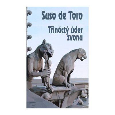 Třináctý úder zvonu - Suso de Toro