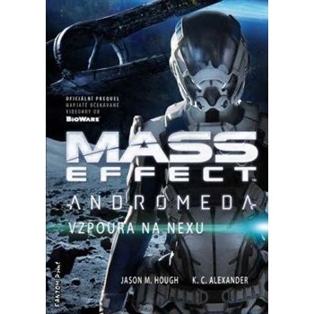 Mass Effect Andromeda 1 - Vzpoura na Nexu - Hough Jason M., Alexander K. C.