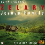 Želary Jozova Hanule Květa Legátová - čte Lenka Vlasáková – Hledejceny.cz