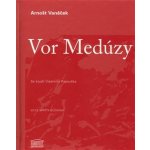 Vor Medúzy -- Se studií Vladimíra Papouška - Arnošt Vaněček – Zboží Mobilmania