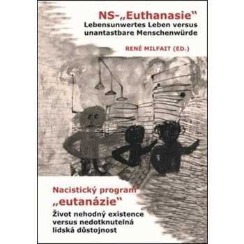 Nacistický program eutanázie / NS- Euthanasie - René Milfait