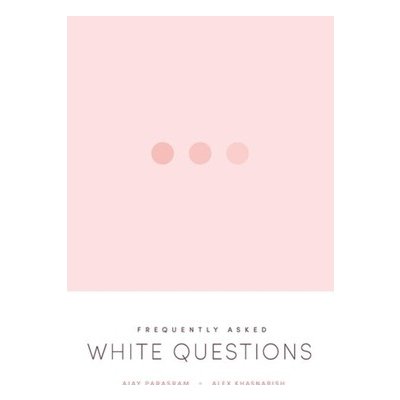 Frequently Asked White QuestionsPaperback – Zbozi.Blesk.cz