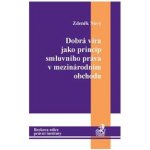 Dobrá víra jako princip smluvního práva v mezinárodním obchodu – Hledejceny.cz