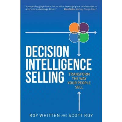 Decision Intelligence Selling: Transform the Way Your People Sell – Hledejceny.cz