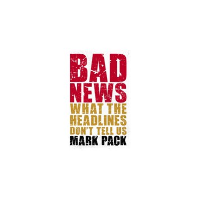Bad News - What the Headlines Dont Tell Us Pack MarkPevná vazba – Hledejceny.cz