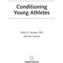 Conditioning Young Athletes - Bompa, Tudor