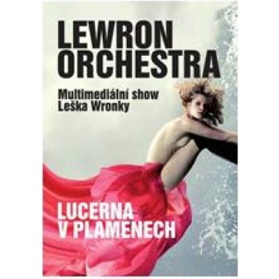 Lewron Orchestra: Lucerna v plamenech – Zbozi.Blesk.cz