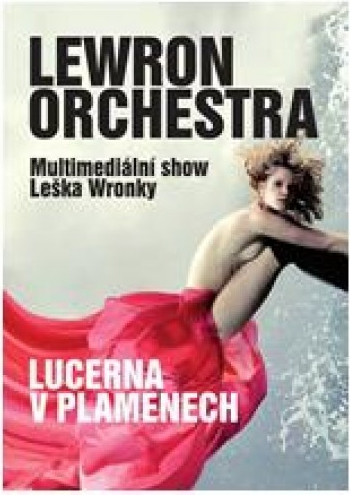 Lewron Orchestra: Lucerna v plamenech