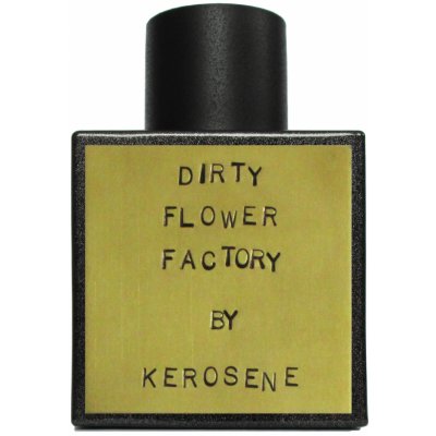 Kerosene DIRTY FLOWER FACTORY
