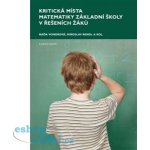 Kritická místa matematiky základní školy v řešení žáků - Naďa Vondrová, Miroslav Rendl, kol. – Hledejceny.cz
