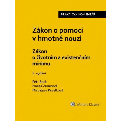 Zákon o pomoci v hmotné nouzi - Petr Beck, Ivana Grunerová, Miroslava Pavelková – Hledejceny.cz