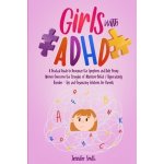 Girls with ADHD: A Practical Guide to Recognize the Symptoms and Help Young Women Overcome the Struggles of Attention-Deficit / Hyperac Smith JenniferPaperback – Hledejceny.cz
