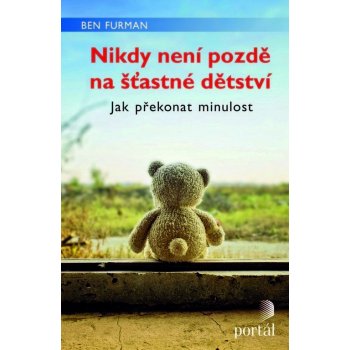 Nikdy není pozdě na šťastné dětství