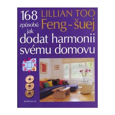 Feng-šuej - 168 způsobů jak dodat harmonii svímu domovu