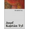 Kniha Divadelní hry - Josef Kajetán Tyl