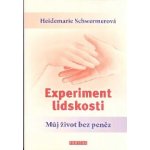 Experiment lidskosti - Můj život bez peněz - Heidemarie Schwermerová – Sleviste.cz