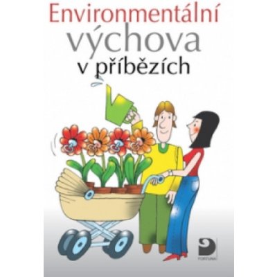 Environmentální výchova v příbězích - Svatava Janoušková, Petr Kukal