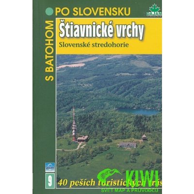 Štiavnické vrchy - S batohem po Slovensku 9: Slovenské stredohorie - Kol.