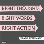 Franz Ferdinand - Right Thougs,Right Words,Right Action / Vinyl LP – Zbozi.Blesk.cz