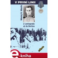 V první linii. Z Leningradu až do Berlína - Nikolja N. Nikulin