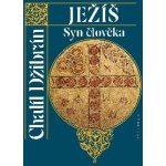 Ježíš Syn člověka - Chalíl Džibrán – Hledejceny.cz