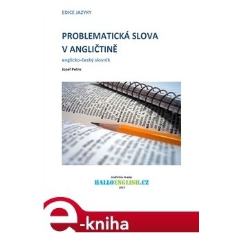 Problematická slova v angličtině. anglicko-český slovník - Jozef Petro