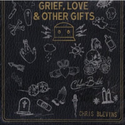 Chris Blevins & Chloe Beth - Grief Love and Other Gifts CD – Hledejceny.cz