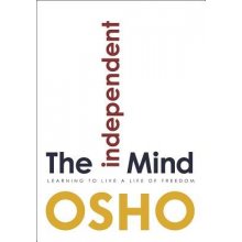 The Independent Mind: Learning to Live a Life of Freedom OshoPaperback