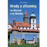 Hrady a zříceniny na Moravě a Slezsku - Petr Fabian – Hledejceny.cz