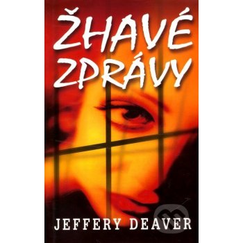 Žhavé zprávy - 2. vydání - Deaver Jeffery