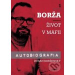 Borža - môj život v mafii - Dušan Borženský, Soňa Vancáková – Hledejceny.cz