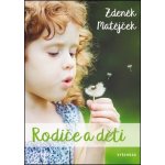 Rodiče a děti - Zdeněk Matějček – Zboží Mobilmania