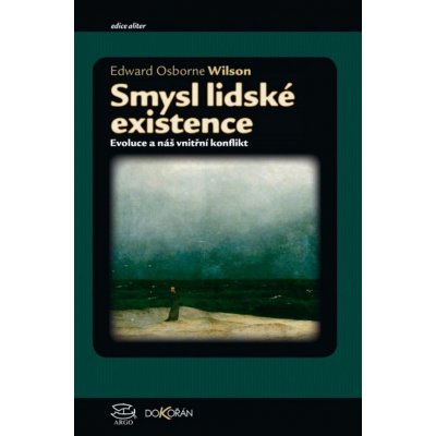 O smyslu lidské existence - Edward Osborne Wilson – Zbozi.Blesk.cz