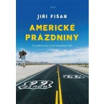 Americké prázdniny - S rodinou na cestě západem USA - Jiří Fišar – Hledejceny.cz