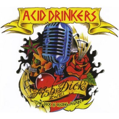 Acid Drinkers - Fishdick Zwei – The Dick Is Rising Again (CD)
