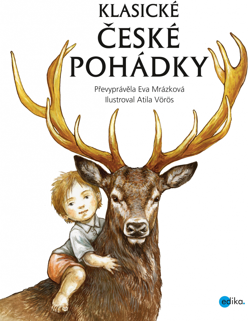 Klasické české pohádky - Eva Mrázková, Atila Vörös ilustrátor